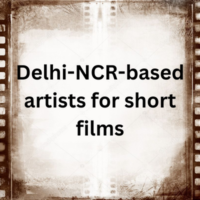Delhi-NCR-based artists for short films