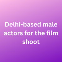 Delhi-based male actors for the film shoot
