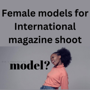 Female models for International magazine shoot
