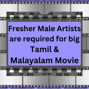 Freshers required for big Tamil & Malayalam movie