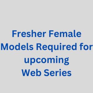 Freshers required for upcoming web series