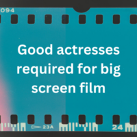 Good actresses required for big screen film