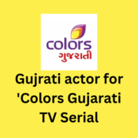 Gujrati actor for 'Colors Gujarati TV Serial