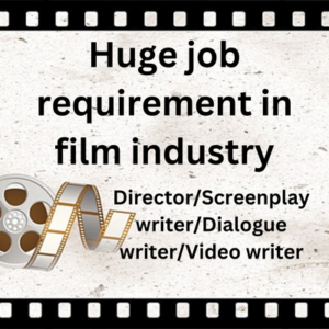 Huge job requirement in film industry