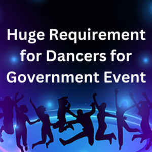 Huge requirement for dancers for government event