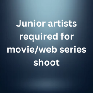 Junior artists required for movieweb series shoot