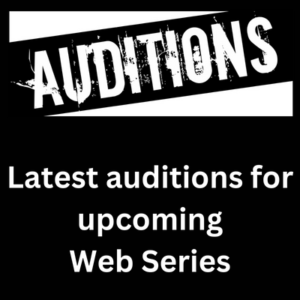 Latest auditions for upcoming web series
