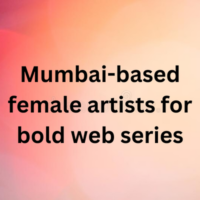 Mumbai-based female artists for bold web series