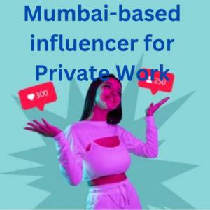 Mumbai-based influencer for private work