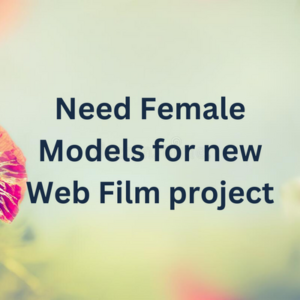 Need female models for new web film project
