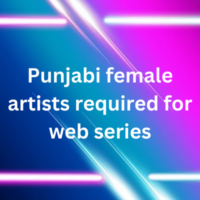 Punjabi female artists required for web series