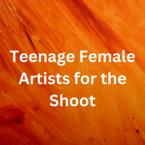 Teenage female artists for the shoot