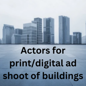 Actors for printdigital ad shoot of buildings