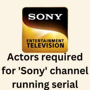 Actors required for 'Sony' channel running serial