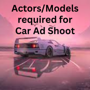 Actors required for car ad shoot