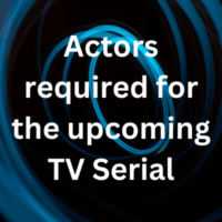 Actors required for the upcoming TV serial