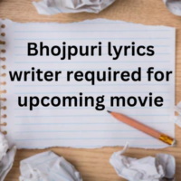 Bhojpuri lyrics writer required for upcoming movie