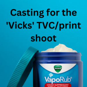Casting for the 'Vicks' TVCprint shoot