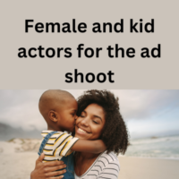 Female and kid actors for the ad shoot