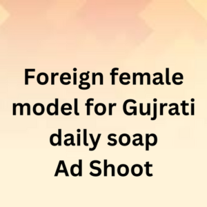 Foreign female model for Gujrati daily soap ad
