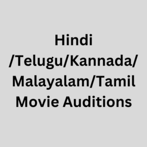 HindiTeluguKannadaMalayalamTamil movie auditions
