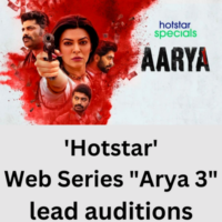 'Hotstar' web series Arya 3 lead auditions