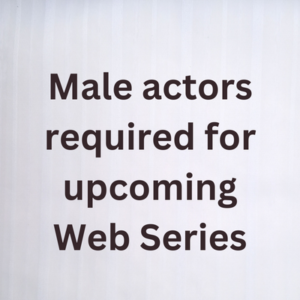 Male actors required for upcoming web series