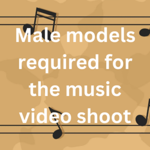Male models required for the music video shoot