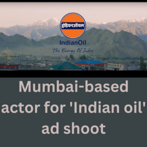 Mumbai-based actor for 'Indian oil' ad shoot