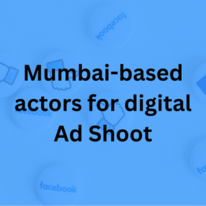 Mumbai-based actors for digital ad shoot