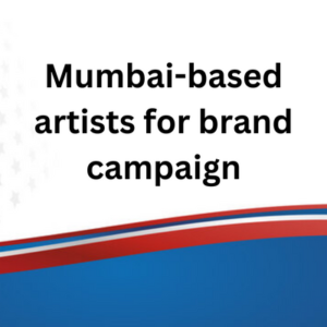 Mumbai-based artists for brand campaign