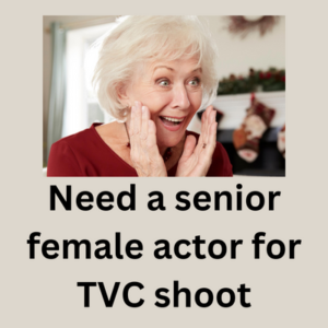 Need a senior female actor for TVC shoot