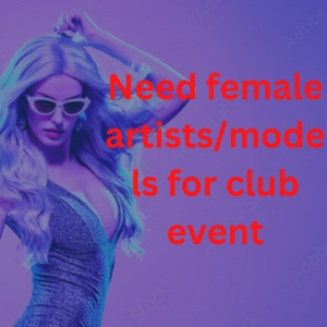 Need female artistsmodels for club event