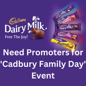 Need promoters for 'Cadbury Family Day' event