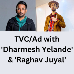 TVCAd with 'Dharmesh Yelande' & 'Raghav Juyal'