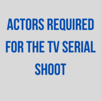 Actors required for the TV serial shoot