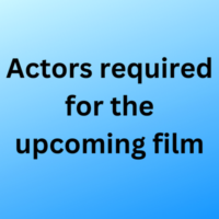 Actors required for the upcoming film