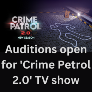 Auditions open for 'Crime Petrol 2.0' TV show