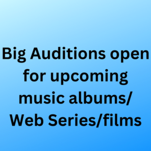 Auditions open for music albumsseriesfilms