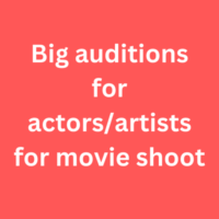 Big auditions for actorsartists for movie shoot
