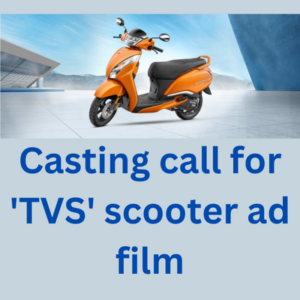 Casting call for 'TVS' scooter ad film