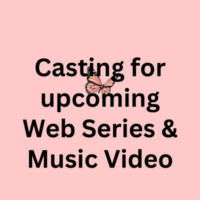 Casting for upcoming web series & music video