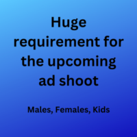 Huge requirement for the upcoming ad shoot