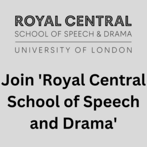 Join 'Royal Central School of Speech and Drama'