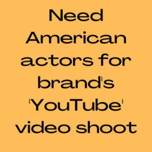 American actors for brand's 'Youtube' video shoot