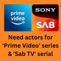 Need actors for 'Prime Video' series & 'Sab TV' serial