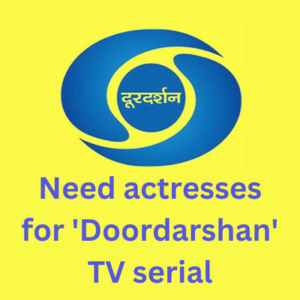 Need actresses for 'Doordarshan' TV serial