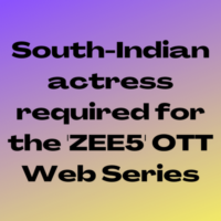 South-Indian actress required for the 'ZEE5' OTT