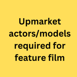 Upmarket actors required for feature film