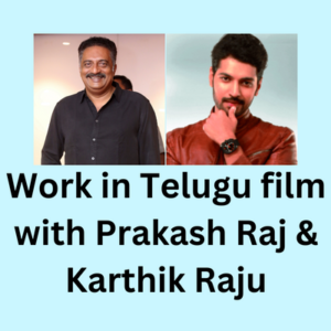 Work in Telugu film with Prakash Raj & Karthik Raju